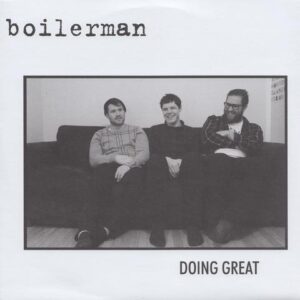 Boilerman - Doing Great 7"
