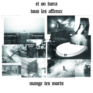 Et On Tuera Tous Les Affreux - Mange Tes Morts (12" Vinyl)