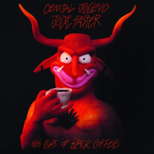 Genital Jiggling & Jodie Faster - 666 Cups of black coffee (Tape)