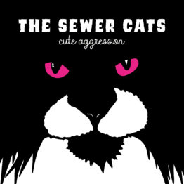 The Sewer Cats - Cute Aggression