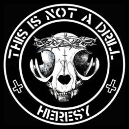 This Is Not A Drill - Heresy LP